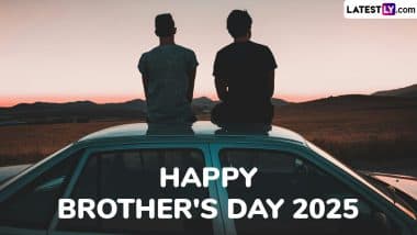 Happy Brother’s Day 2025 Wishes, Greetings and Images: Best Quotes, Cards & Captions To Make Your Brother Smile