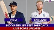 ENG 225/4 in 51.1 overs (Trail by 246) | India vs England Live Score Updates of 1st Test 2025 Day 3: Prasidh Krishna Strikes, Removes Dangerous Ollie Pope